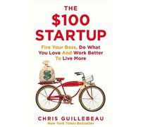 Chris Guillebeau The $100 Startup (Tascabile)