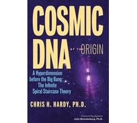 Chris H Hardy Ph D Cosmic DNA at the Origin (Tascabile)