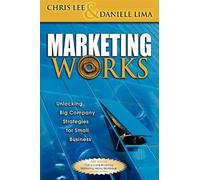 Chris H Lee Daniele Anthony Lima Marketing Works (Tascabile)