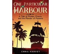 Chris Harvey One Particular Harbour: A Tale of Pirates, Priests, and (Tascabile)