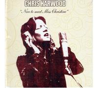 CHRIS HARWOOD - Nice to Meet Miss Christine