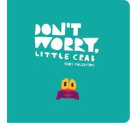Chris Haughton Don't Worry, Little Crab (Libro di cartone)