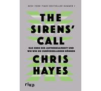 Chris Hayes The Sirens’ Call: Das Ende der Aufmerksamkeit und (Copertina rigida)