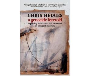 Chris Hedges A Genocide Foretold (Tascabile)