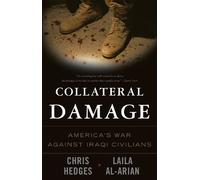 Chris Hedges Laila Al-Arian Eugene Richards Collateral Damage (Tascabile)