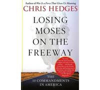 Chris Hedges Losing Moses on the Freeway (Tascabile)