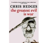 The greatest evil is war - Hedges Chris