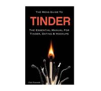 Chris Hemswith The Mens Guide to Tinder: The Essential Manual for Ti (Tascabile)