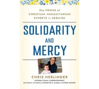 Chris Herlinger Solidarity and Mercy (Copertina rigida)