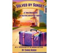 Chris Hodek Solved by Sunset - The Mystery of the Missing Suitcase (Tascabile)