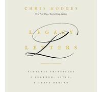 Chris Hodges Th Legacy Letters: Timeless Principles I Learned, Lived (Tascabile)