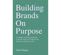 Chris Hogan Building Brands on Purpose (Tascabile)