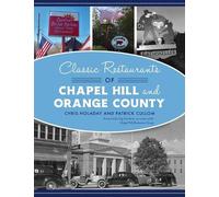Chris Holaday Patr Classic Restaurants of Chapel Hill and Ora (Copertina rigida)