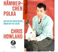 Chris Howland - HOWLAND, CHRIS / HÄMMERCHEN POLKA / SIE WEISS NOCH NICHT, DASS ICH SIE LIEBE / Bildhülle / Columbia # C 21 965 / Deutsche Pressung / 7" Vinyl Single Schallplatte /
