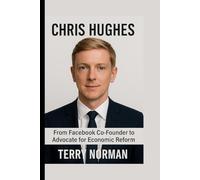 Chris Hughes: From Facebook Co-Founder to Advocate for Economic Reform