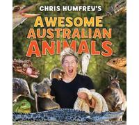 Chris Humfrey Chris Humfrey's Awesome Australian Animals (Copertina rigida)