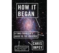 Chris Impey How It Began (Tascabile)