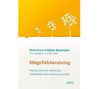 Chris Irons Oli Mitgefühlstraining: Wie Sie Schritt für Schritt eine (Tascabile)