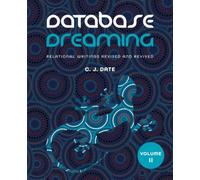 Chris J Date Database Dreaming Volume II (Tascabile)