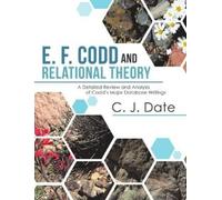 Chris J Date E. F. Codd and Relational Theory (Tascabile)
