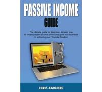 Chris J Golding Passive Income Guide (Tascabile)