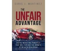 Chris J Martinez Chris Martinez The Unfair Advantage (Tascabile)