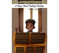 Chris J’s Special Treasure Box: A Story About Healing Feelings