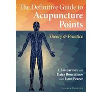 Chris Jarmey Ilaira Bouratino Definitive Guide to Acupuncture Point (Tascabile)