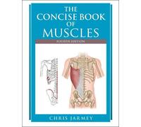 Chris Jarmey The Concise Book of Muscles (Tascabile)