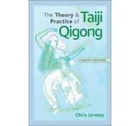 Chris Jarmey The Theory and Practice of Taiji Qigong (Tascabile)