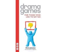 Chris Johnston Drama Games for Those Who Like to Say No (Tascabile) Drama Games