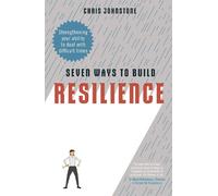 Chris Johnstone Seven Ways to Build Resilience (Tascabile)
