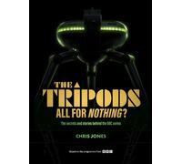 Chris Jones The Tripods: All For Nothing? (Copertina rigida)