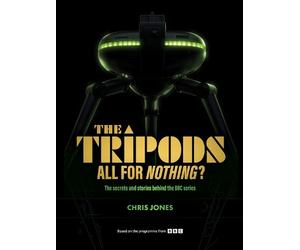 Chris Jones The Tripods: All For Nothing? (Copertina rigida)