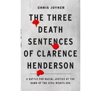 Chris Joyner The Three Death Sentences of Clarence Henderson: (Copertina rigida)