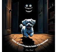 Chris Kemel Tatai, el perrito que le temia a la oscuridad (Copertina rigida)