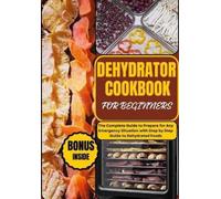 Chris Kerns Dehydrator Cookbook for Beginners (Tascabile)