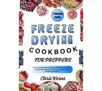 Chris Kerns Freeze Drying Cookbook for Preppers (Tascabile)