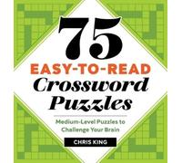 Chris King 75 Easy-to-Read Crossword Puzzles (Tascabile)