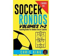 Chris King Soccer Rondos Volumes 1 and 2 (Tascabile) Coaching Soccer