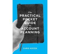 Chris Kocek The Practical Pocket Guide to Account Planning (Tascabile)