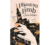 Chris Kohler Phantom Limb (Tascabile)