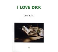 Chris Kraus I Love Dick (Tascabile) Semiotext(e) / Native Agents