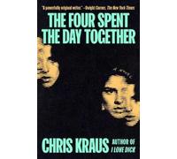Chris Kraus The Four Spent the Day Together (Copertina rigida)