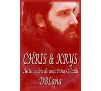 CHRIS&KRYS: Tutta colpa del Piña Colada