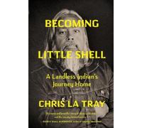 Chris La Tray Becoming Little Shell (Copertina rigida)