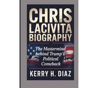 CHRIS LACIVITA BIOGRAPHY: The Mastermind Behind Trump’s Political Comeback