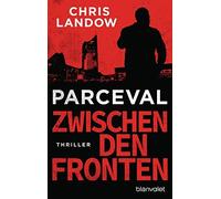 Chris Landow Parceval - Zwischen den Fronten: Thriller (Ralf Parceva (Tascabile)