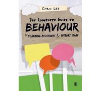 Chris Lee The Complete Guide to Behaviour for Teaching Assistants an (Tascabile)