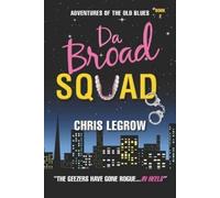 Chris Legrow Da Broad Squad (Tascabile) Adventures of the Old Blues